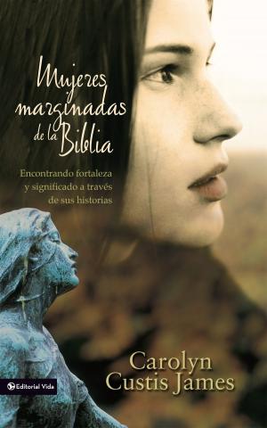 Cover of the book Mujeres marginadas de la Biblia by Quin M. Sherrer, Ruthanne Garlock