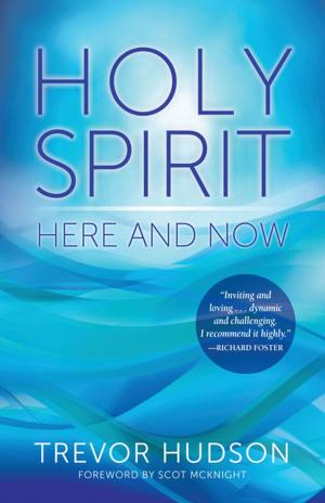 Cover of the book Holy Spirit Here and Now by Henri J. M. Nouwen, John S. Mogabgab