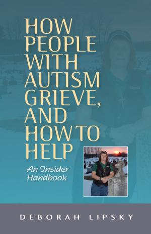 Cover of the book How People with Autism Grieve, and How to Help by Mary Harris, Anne Brockbank