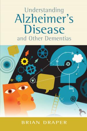 Cover of the book Understanding Alzheimer's Disease and Other Dementias by Judith Milner, Jackie Bateman