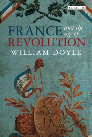 Cover of the book France and the Age of Revolution by Matthew Flinders, Gillian Dooley, Philippa Sandall
