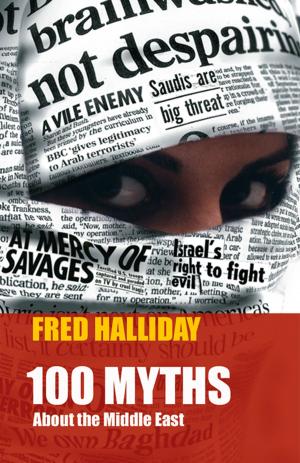 Cover of the book 100 myths about the Middle East by Samir Khalaf, Roseanne Saad Khalaf