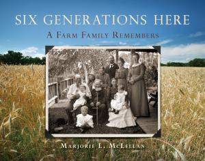 Cover of the book Six Generations Here by Jim Draeger, Mark Speltz