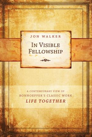 Cover of the book In Visible Fellowship by Chad Young
