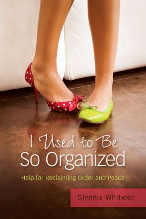 Cover of the book I Used to Be So Organized by Tracie Miles