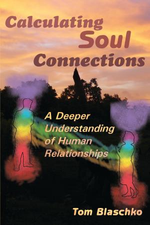 Cover of the book Calculating Soul Connections: A Deeper Understanding of Human Relationships by Geraldine Cummins