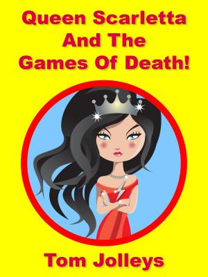 Cover of the book Queen Scarletta and the Games of Death! by Jep Jebed