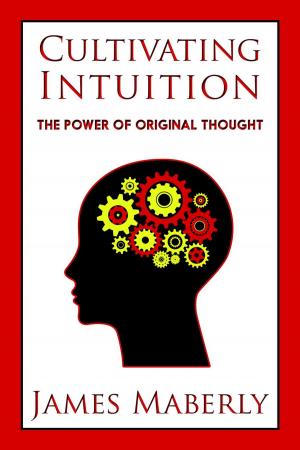 Cover of the book Cultivating Intuition: the Power of Original thought by Jocelyn Paige Kelly