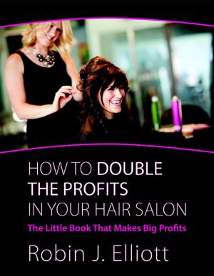 bigCover of the book How to Double the Profits In Your Hair Salon: The Little Book That Makes Big Profits by 