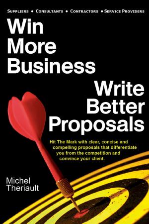 Cover of the book Win More Business: Write Better Proposals by Alan Rigg