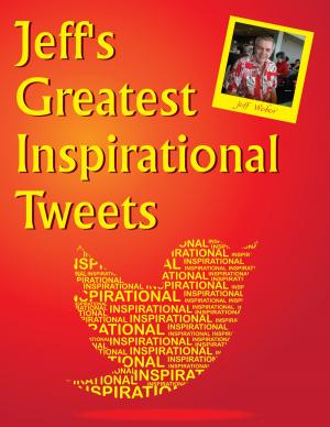 Cover of the book Jeff's Greatest Inspirational Tweets by Grzegorz Teodorczyk