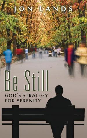 bigCover of the book Be Still: God's Strategy for Serenity by 