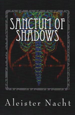 Cover of the book Sanctum of Shadows Vol. 1 The Satanist by ISKCON Revival Movement