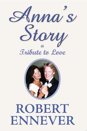 Book cover of Anna's Story, a Tribute to Love