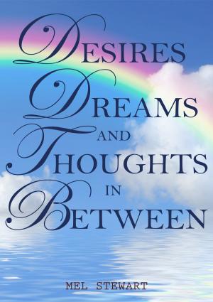 Cover of the book Deisres Dreams and Thoughts in Between by Scott Zarcinas