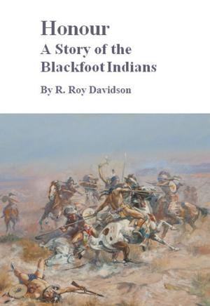 Cover of the book Honour, A Story of the Blackfoot Indians by Karl May