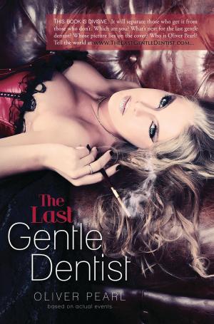 Cover of the book The Last Gentle Dentist by D. X. Luc