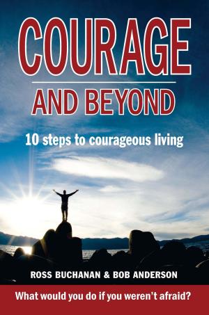 Book cover of Courage And Beyond: Ten Steps to Courageous Living