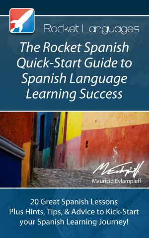 Book cover of The Rocket Spanish Quick-Start Guide to Spanish Language Learning Success