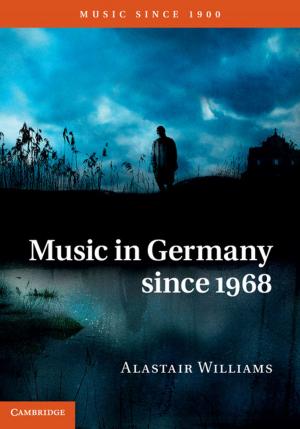 Cover of the book Music in Germany since 1968 by Professor Mark E. Neely, Jr