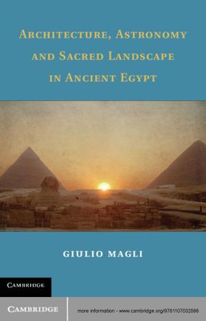 bigCover of the book Architecture, Astronomy and Sacred Landscape in Ancient Egypt by 