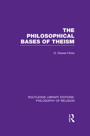 bigCover of the book The Philosophical Bases of Theism by 