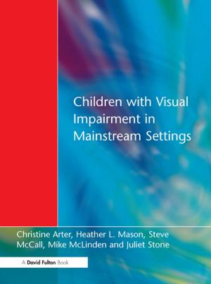 Cover of the book Children with Visual Impairment in Mainstream Settings by Dáibhí Ó Cróinín