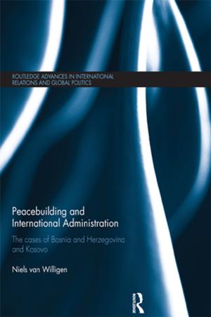 Cover of the book Peacebuilding and International Administration by Radhika Chopra