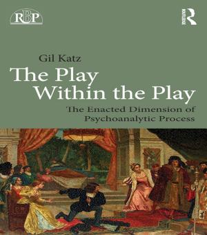 Cover of the book The Play Within the Play: The Enacted Dimension of Psychoanalytic Process by Caroline Oliver
