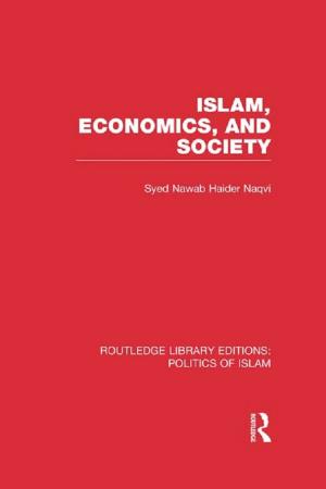 bigCover of the book Islam, Economics, and Society (RLE Politics of Islam) by 