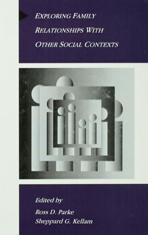 Cover of the book Exploring Family Relationships With Other Social Contexts by 