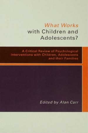 Cover of the book What Works with Children and Adolescents? by 