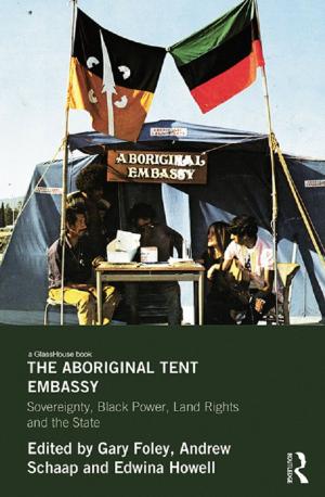 Cover of the book The Aboriginal Tent Embassy by Rattana Lao