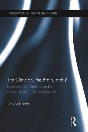 Cover of the book The Clinician, the Brain, and 'I' by MOIRA Stephen
