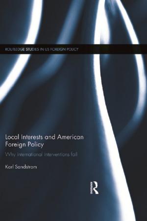 Cover of the book Local Interests and American Foreign Policy by Adriana Boscaro, Franco Gatti, Massimo Raveri