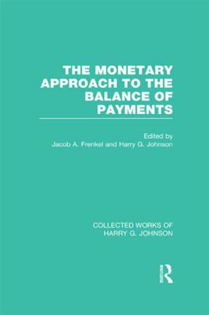 Cover of the book The Monetary Approach to the Balance of Payments (Collected Works of Harry Johnson) by 