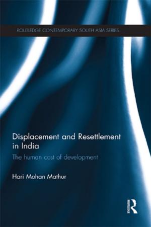 Cover of the book Displacement and Resettlement in India by Colette Soler