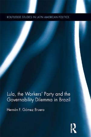 Cover of the book Lula, the Workers' Party and the Governability Dilemma in Brazil by Jocelyn Evans, Jessica M. Hayden