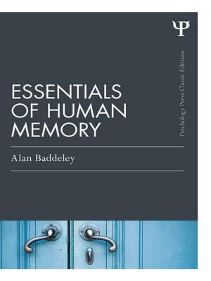 Cover of the book Essentials of Human Memory (Classic Edition) by Nicholas Tarrier, Patricia Gooding, Daniel Pratt, James Kelly, Yvonne Awenat, Janet Maxwell
