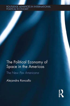 Cover of the book The Political Economy of Space in the Americas by Christopher Whitehead, Susannah Eckersley, Katherine Lloyd, Rhiannon Mason