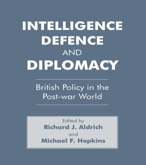 Cover of the book Intelligence, Defence and Diplomacy by Peter Morrall, Peter Morrall