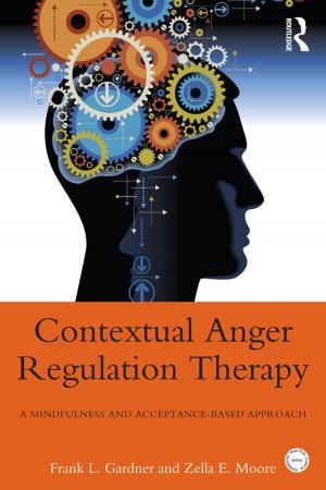 Cover of the book Contextual Anger Regulation Therapy for the Treatment of Clinical Anger by Ann-Mari Sätre