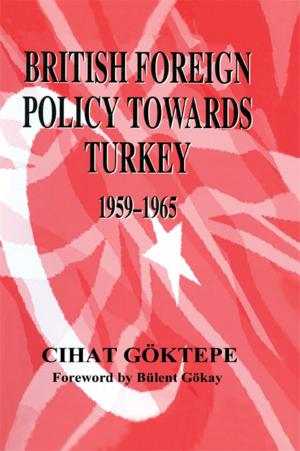 Cover of the book British Foreign Policy Towards Turkey, 1959-1965 by Vincent Crawford