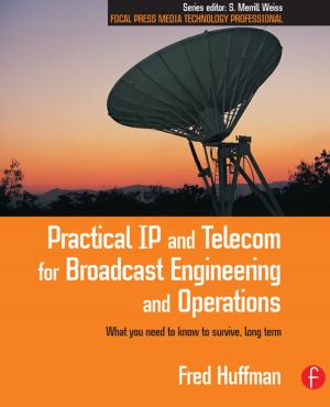 Cover of the book Practical IP and Telecom for Broadcast Engineering and Operations by Rob Shields