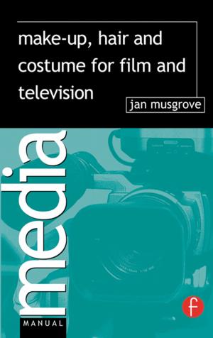Cover of the book Make-Up, Hair and Costume for Film and Television by George D. Chryssides, Margaret Z. Wilkins