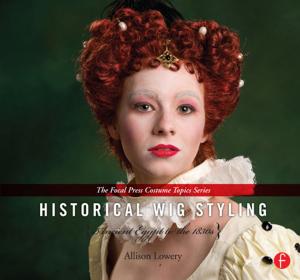 Cover of the book Historical Wig Styling: Ancient Egypt to the 1830s by David R. Cerbone