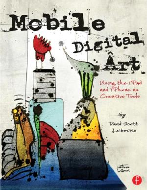 Cover of the book Mobile Digital Art by Karen Hunter-Quartz, Brad Olsen, Lauren Anderson, Kimberly Barraza-Lyons