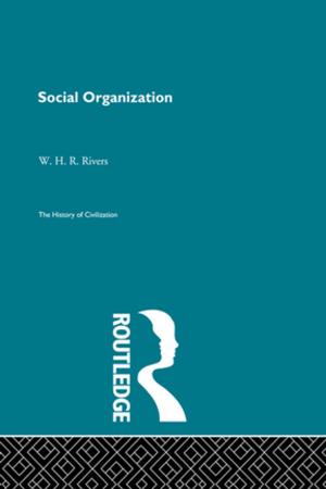 Cover of the book Social Organization by Adrienne E Gavin, Carolyn W de la L Oulton, SueAnn Schatz, Vybarr Cregan-Reid