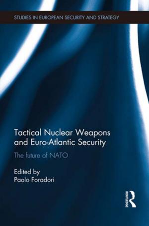 Cover of the book Tactical Nuclear Weapons and Euro-Atlantic Security by Amy B.M. Tsui, Gwyn Edwards, Fran Lopez-Real, Tammy Kwan, Doris Law, Philip Stimpson, Rosina Tang, Albert Wong