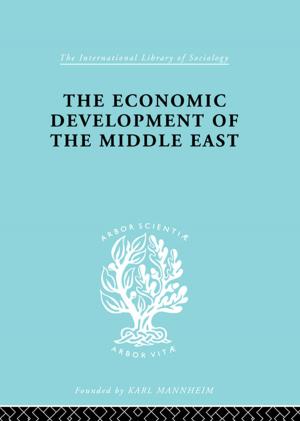 Cover of the book The Economic Development of the Middle East by R. P. Beckinsale, Mrs R J M Chorley, R. J. Chorley, A J Dunn, A. J. Dunn